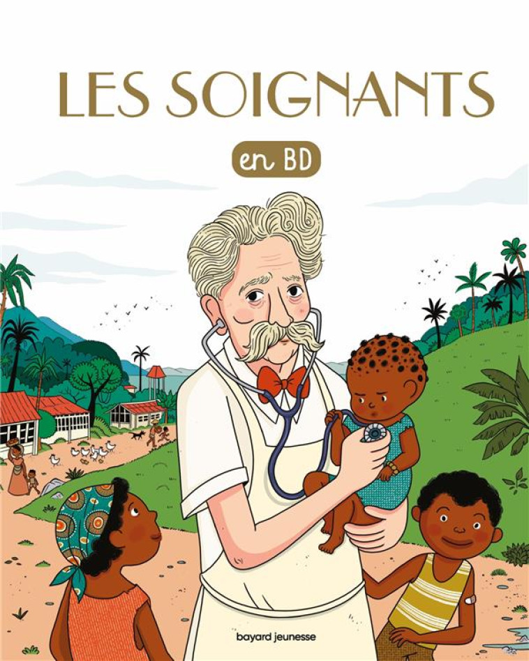 LES CHERCHEURS DE DIEU - T33 - LES SOIGNANTS - MEDECINS - BUI AURIANE - BAYARD JEUNESSE