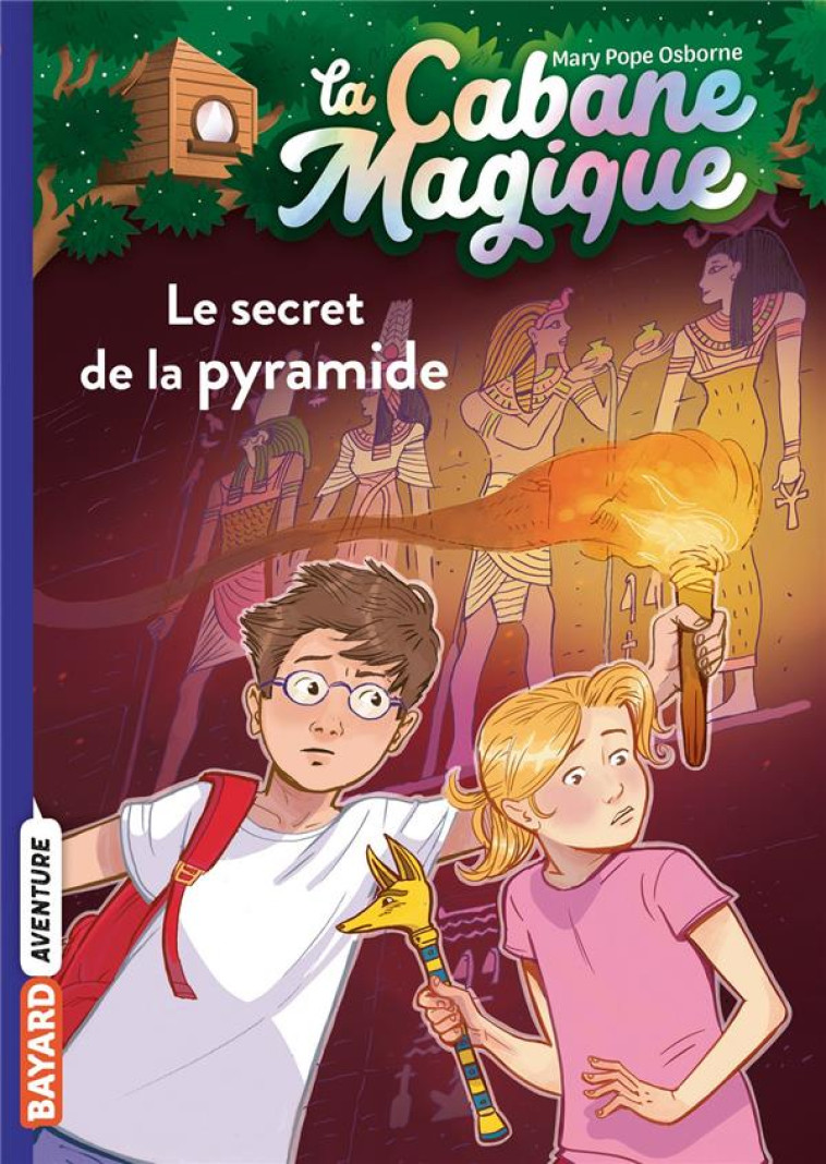 LA CABANE MAGIQUE T03 - LE SECRET DE LA PYRAMIDE - POPE OSBORNE/MASSON - BAYARD JEUNESSE