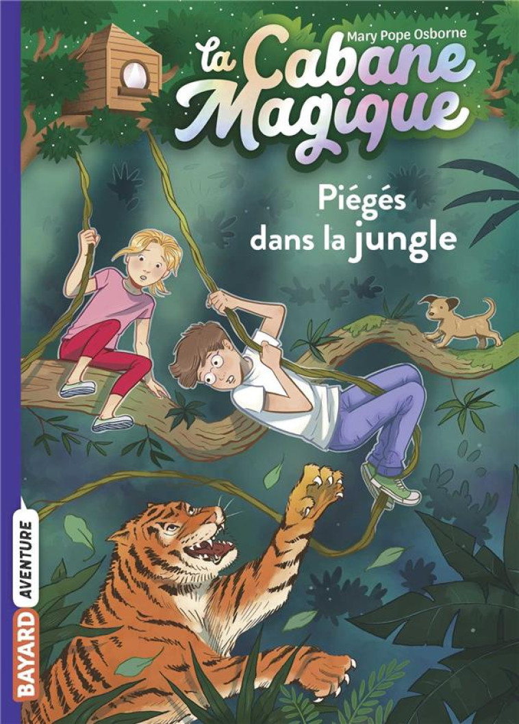 LA CABANE MAGIQUE, TOME 18 - PIEGES DANS LA JUNGLE - POPE OSBORNE/MASSON - BAYARD JEUNESSE