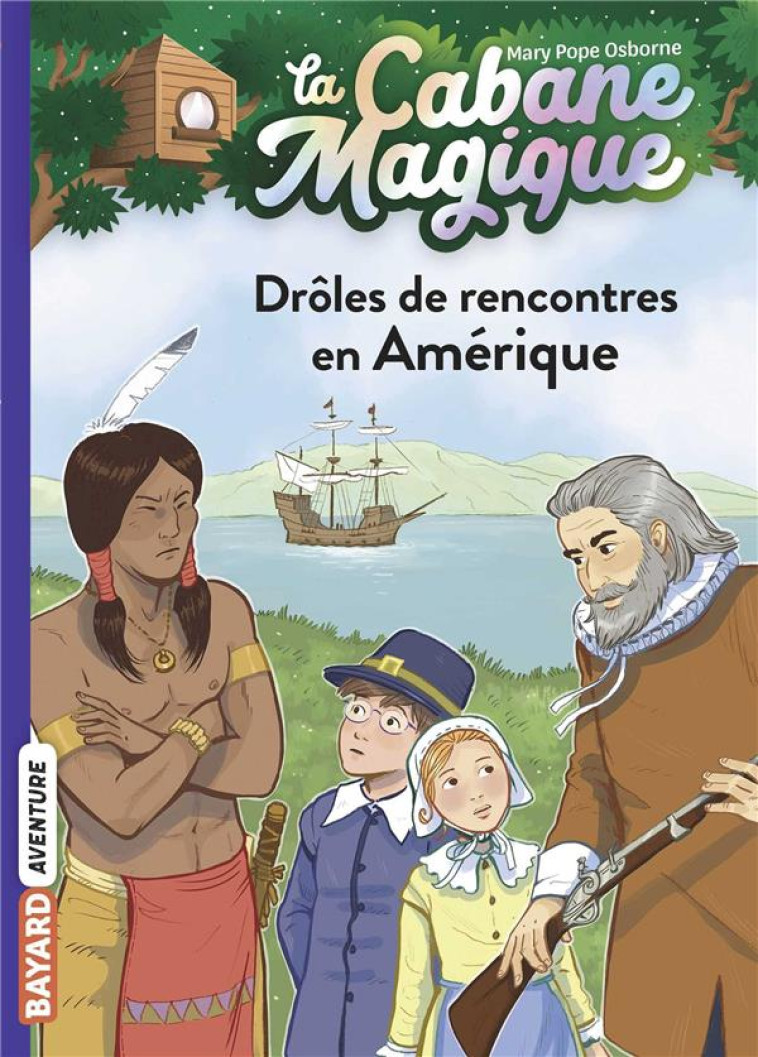 LA CABANE MAGIQUE T22 DROLES DE RENCONTRES EN AMERIQUE - POPE OSBORNE/MASSON - BAYARD JEUNESSE