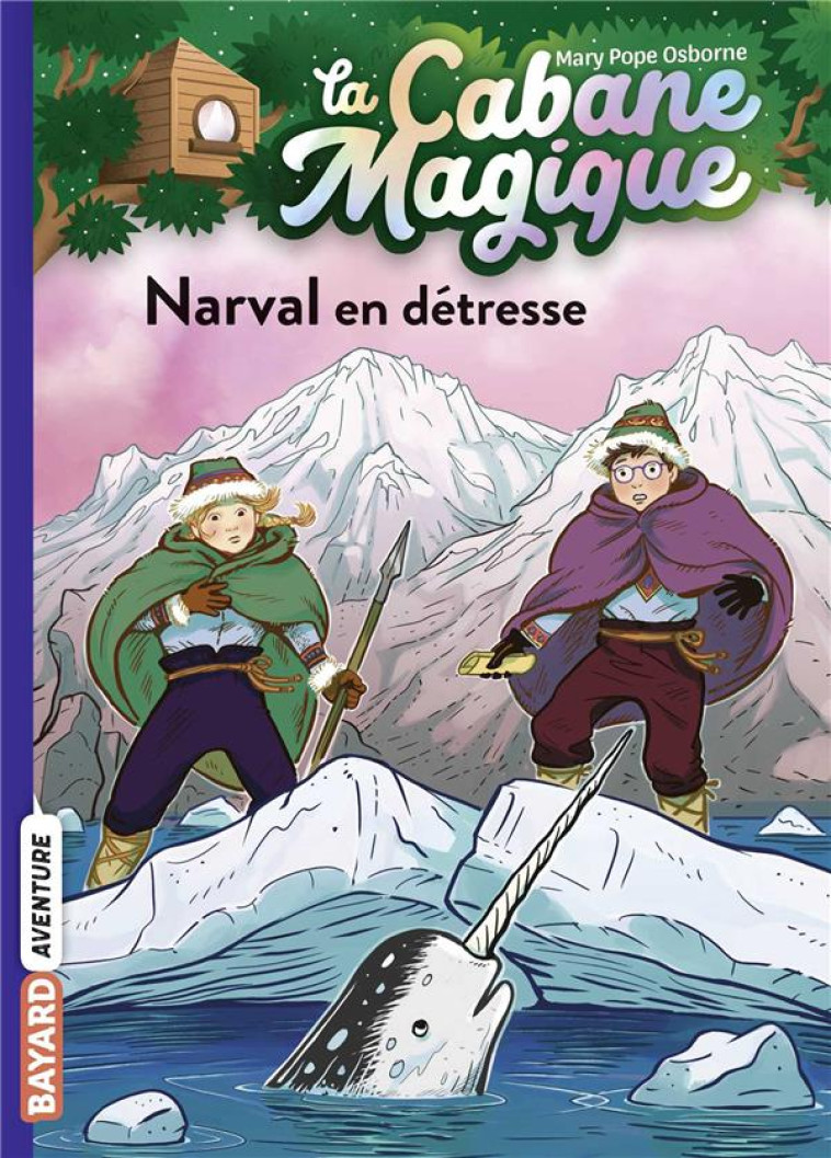 NARVAL EN DETRESSE - LA CABANE MAGIQUE- TOME 54 - POPE OSBORNE/JAMMES - BAYARD JEUNESSE