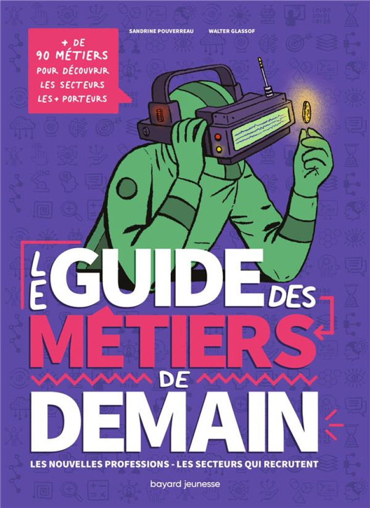 LE GUIDE DES METIERS DE DEMAIN - POUVERREAU - BAYARD JEUNESSE