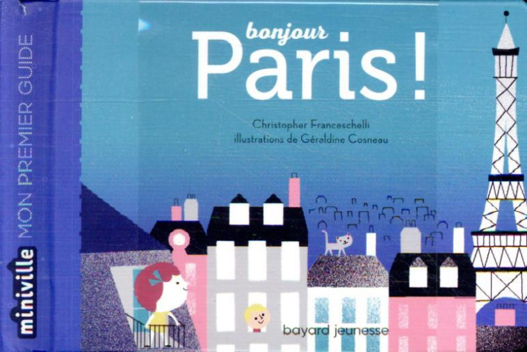 BONJOUR PARIS ! - FRANCESCHELLI - BAYARD JEUNESSE