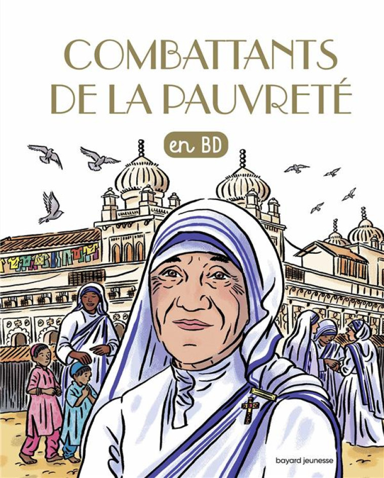 COMBATTANTS DE LA PAUVRETE EN BD - CHECHEURS DE DIEU NE T.4 LES COMBA - XXX - BAYARD JEUNESSE