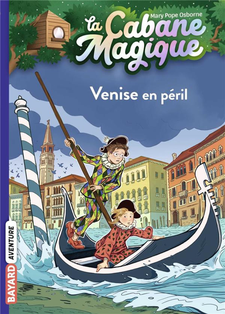 LA CABANE MAGIQUE, TOME 28 - VENISE EN PERIL - POPE OSBORNE/MASSON - BAYARD JEUNESSE