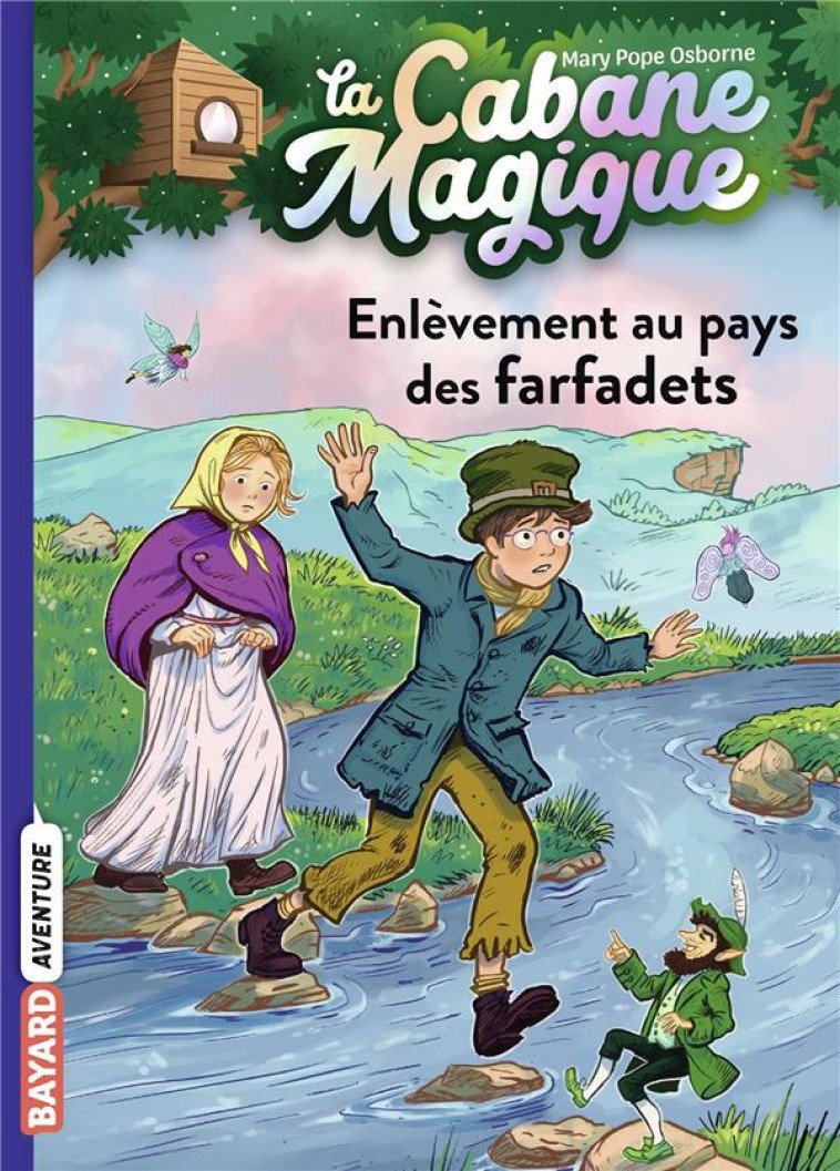 LA CABANE MAGIQUE, TOME 38 - ENLEVEMENT AU PAYS DES FARFADETS - POPE OSBORNE/MASSON - BAYARD JEUNESSE