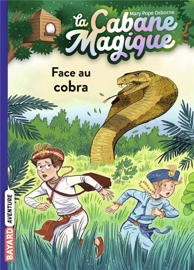 LA CABANE MAGIQUE, TOME 40 - FACE AU COBRA - POPE OSBORNE/MASSON - BAYARD JEUNESSE