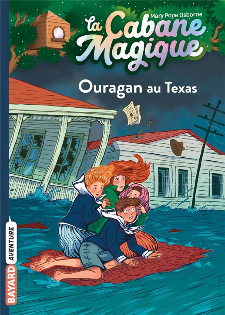 LA CABANE MAGIQUE, TOME 52 - OURAGAN AU TEXAS - POPE OSBORNE/MASSON - BAYARD JEUNESSE