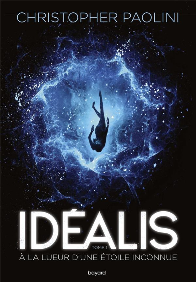 IDEALIS T1 A LA LUEUR D-UNE ETOILE INCONNUE - PAOLINI CHRISTOPHER - BAYARD JEUNESSE