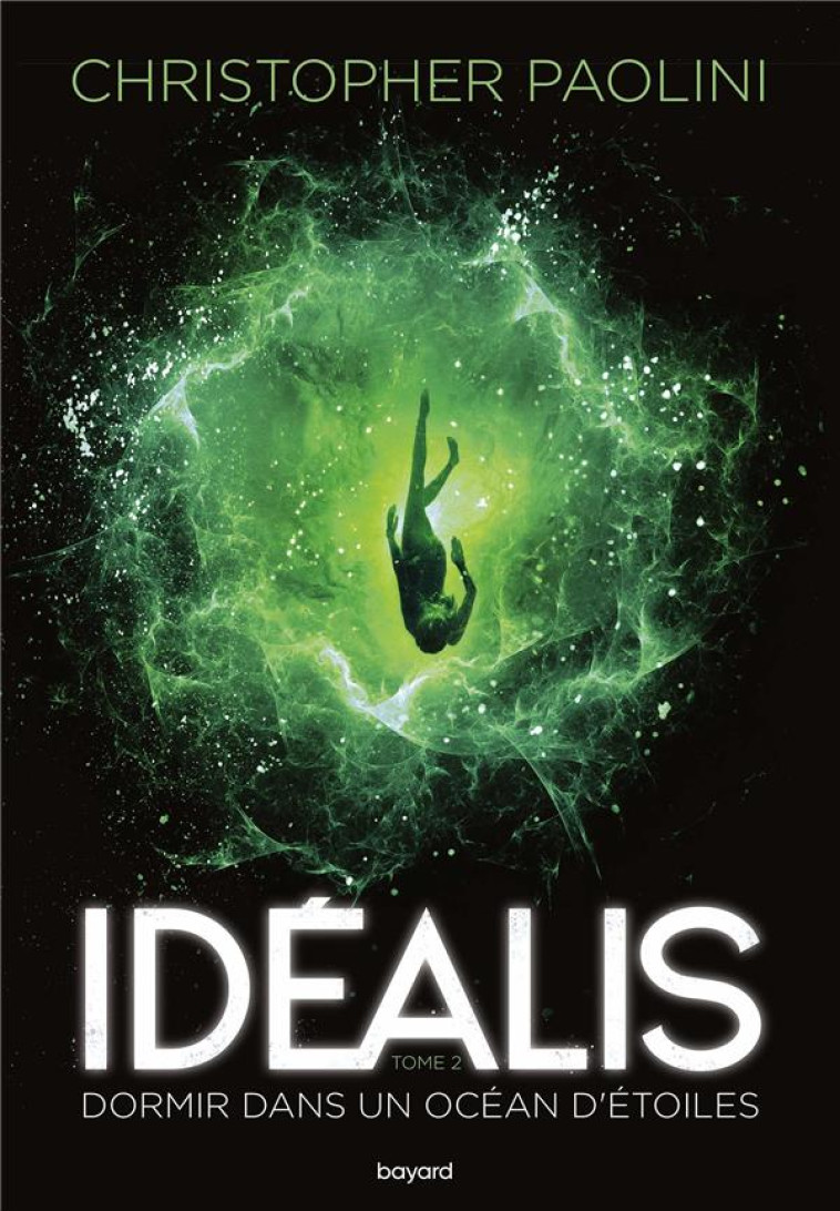 IDEALIS, TOME 02 - IDEALIS DORMIR DANS UN OCEAN D-ETOILES - PAOLINI CHRISTOPHER - BAYARD JEUNESSE