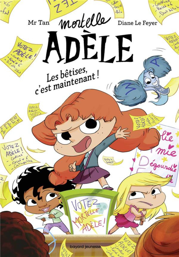 ROMAN MORTELLE ADELE - LES BETISES, C-EST MAINTENANT! - MR TAN/LE FEYER - BAYARD JEUNESSE