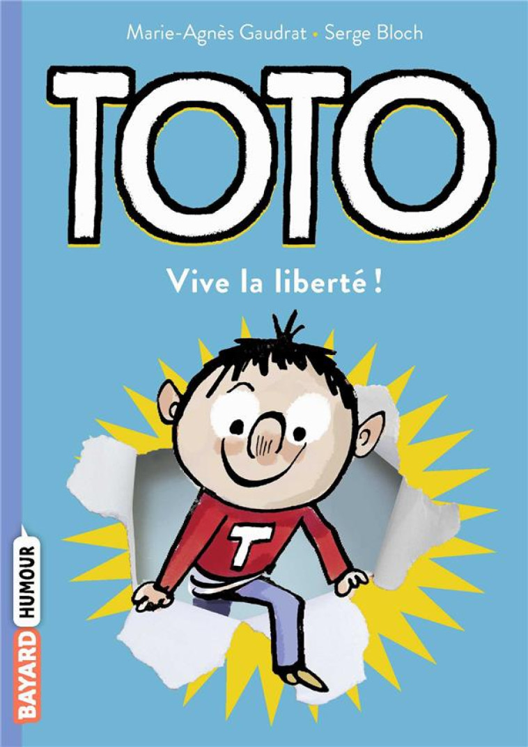 TOTO, VIVE LA LIBERTE ! - GAUDRAT/BLOCH - BAYARD JEUNESSE