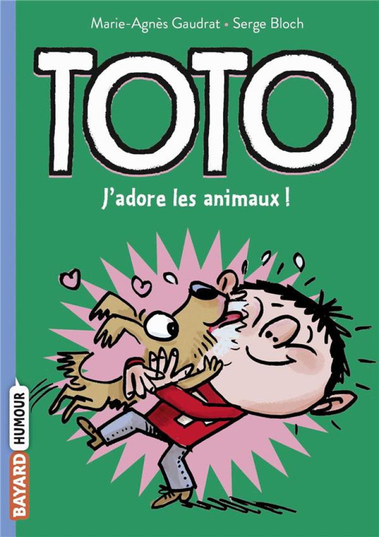 TOTO, J-ADORE LES ANIMAUX - GAUDRAT/BLOCH - BAYARD JEUNESSE