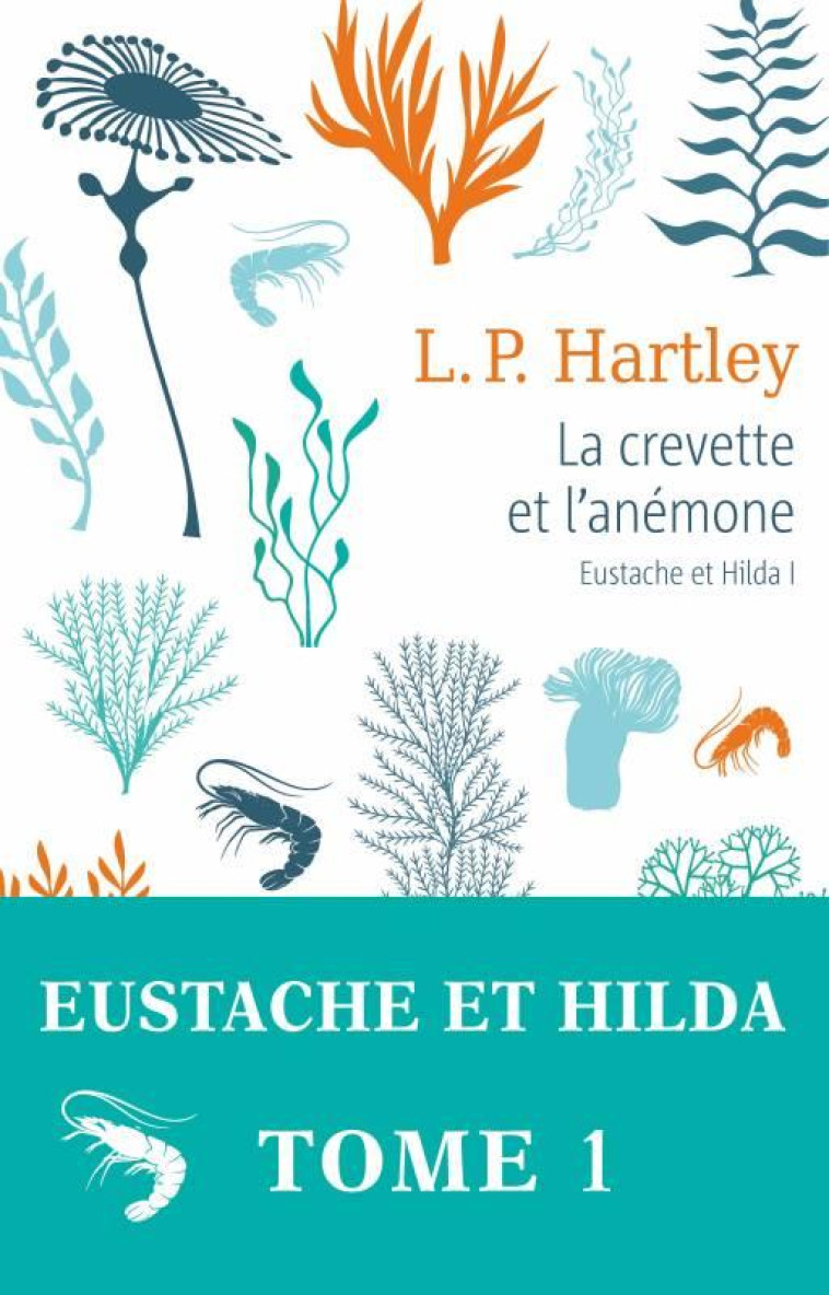 LA CREVETTE ET L-ANEMONE - I - EUSTACHE ET HILDA - HARTLEY LESLIE POLES - TABLE RONDE