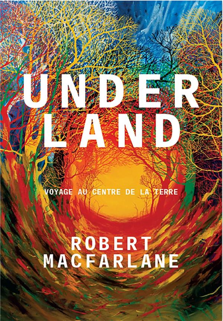 UNDERLAND - MACFARLANE ROBERT - ARENES