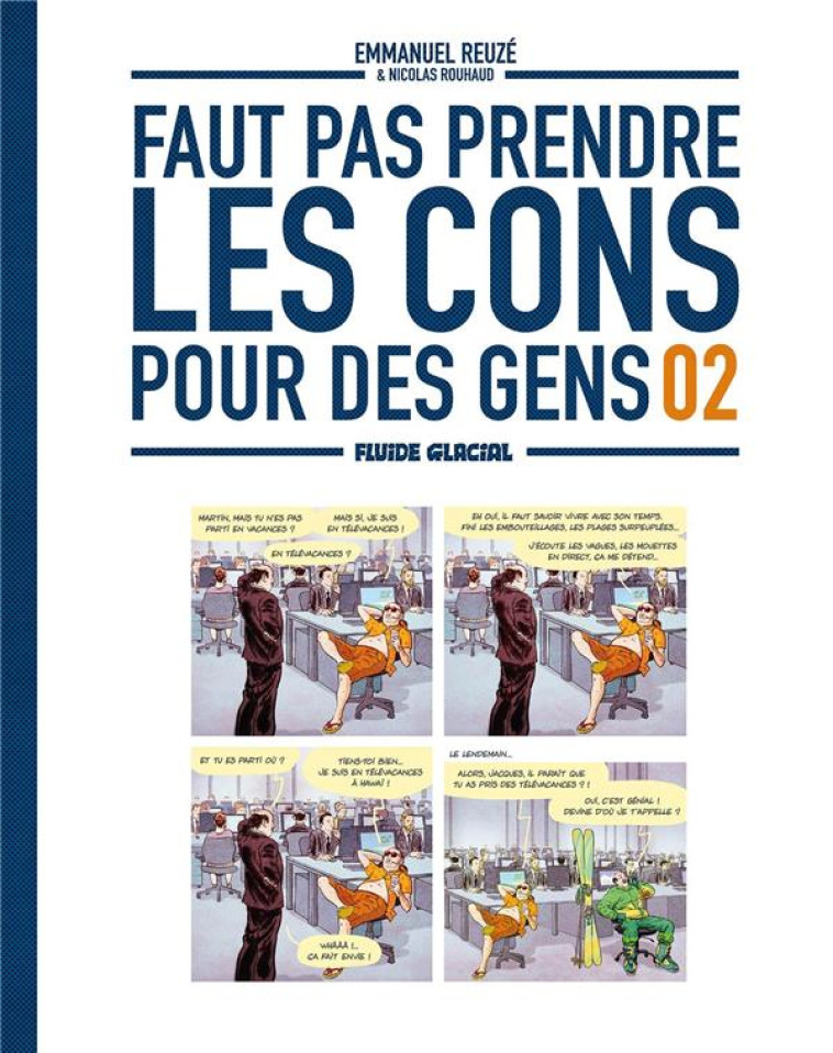 FAUT PAS PRENDRE LES CONS POUR DES GENS - TOME 02 - REUZE/ROUHAUD - FLUIDE GLACIAL