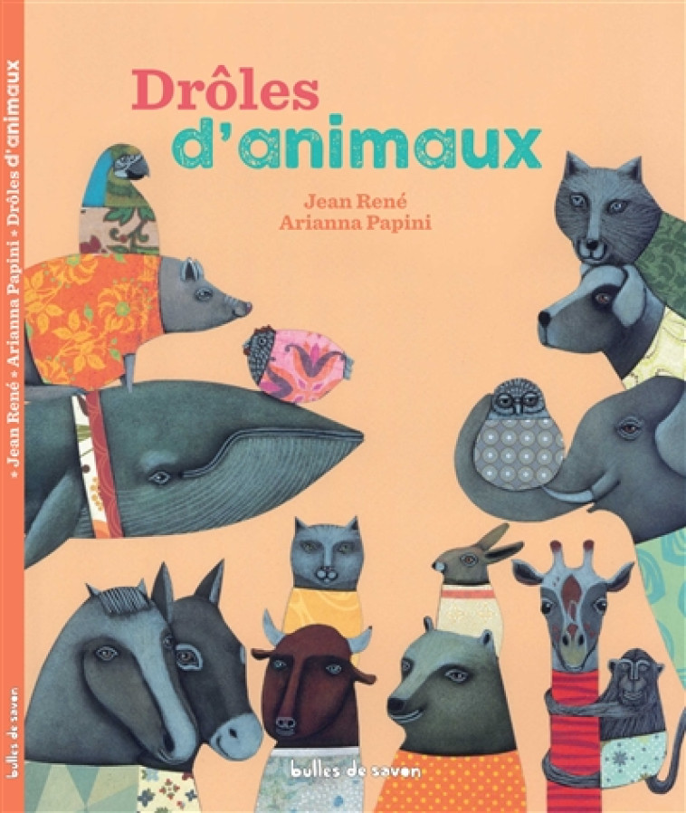 DROLES D-ANIMAUX - JEAN RENE / ARIANNA - BULLES DE SAVON