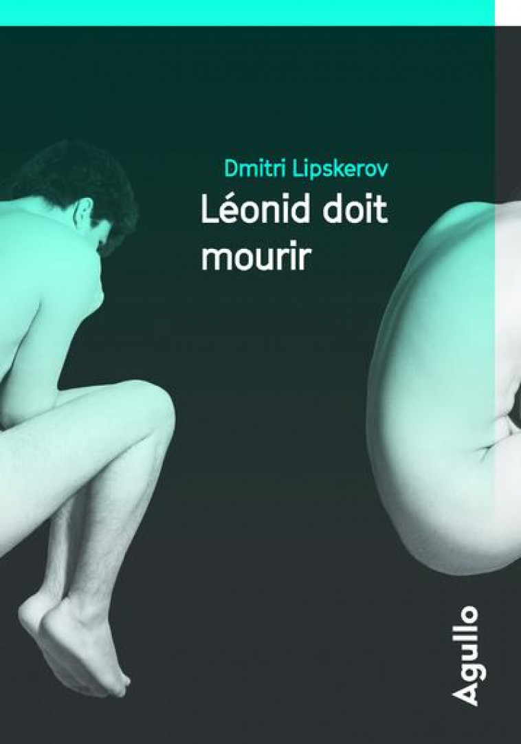 LEONID DOIT MOURIR - LIPSKEROV DMITRI - AGULLO