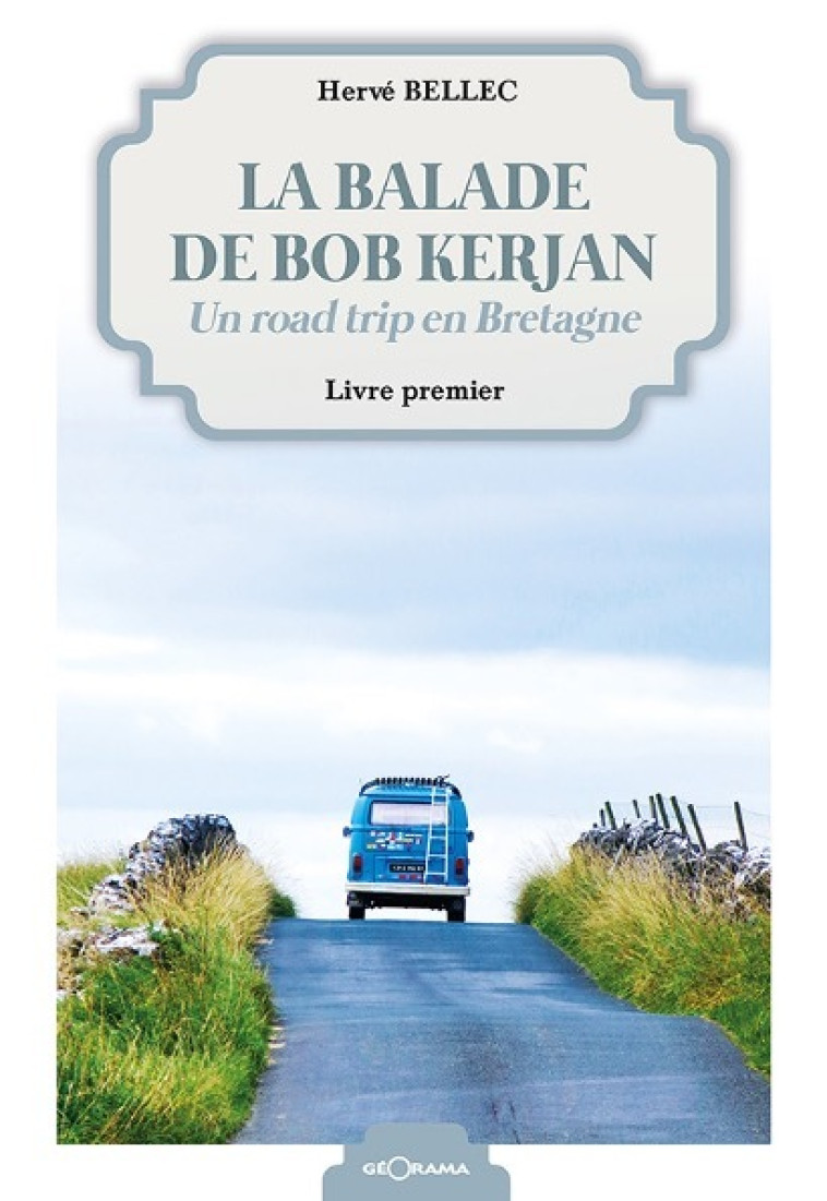 La balade de Bob Kerjan - Hervé Bellec - GEORAMA