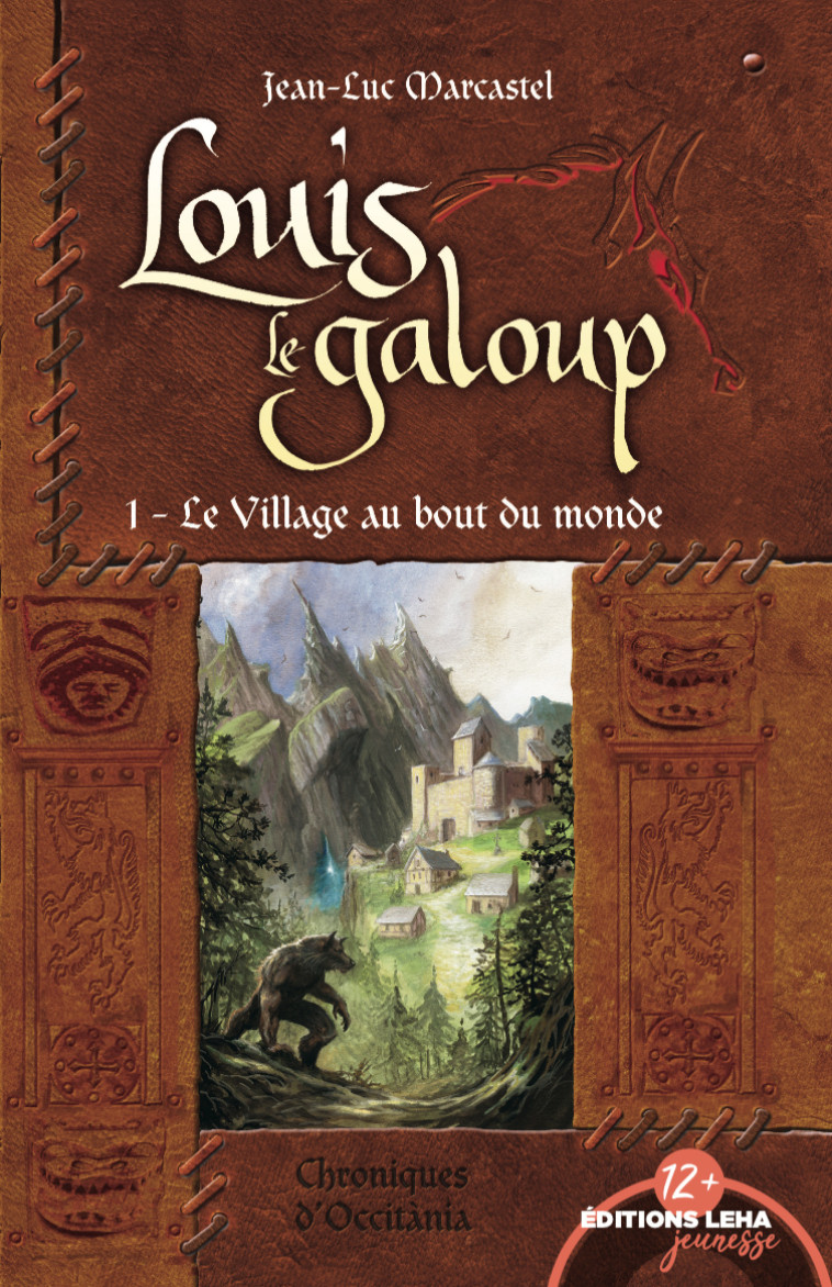 LE VILLAGE AU BOUT DU MONDE, LOUIS LE GALOUP, TOME 1 - Jean-Luc Marcastel - LEHA