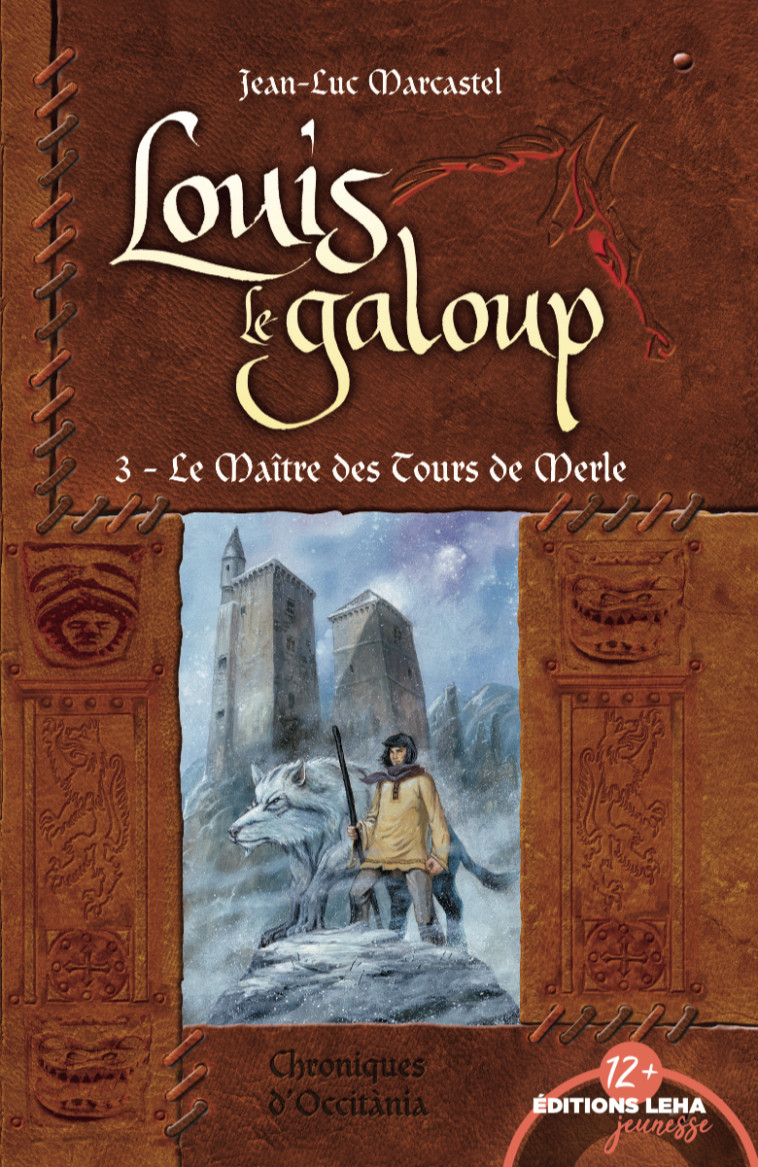 LES MAITRES DES TOURS DE MERLE, LOUIS LE GALOUP, TOME 3 - Jean-Luc Marcastel - LEHA