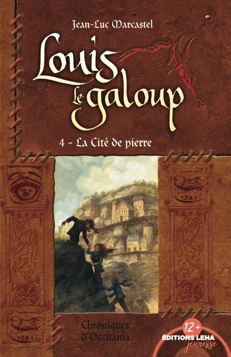 LA CITE DE PIERRE, LOUIS LE GALOUP, TOME 4 - Jean-Luc Marcastel - LEHA