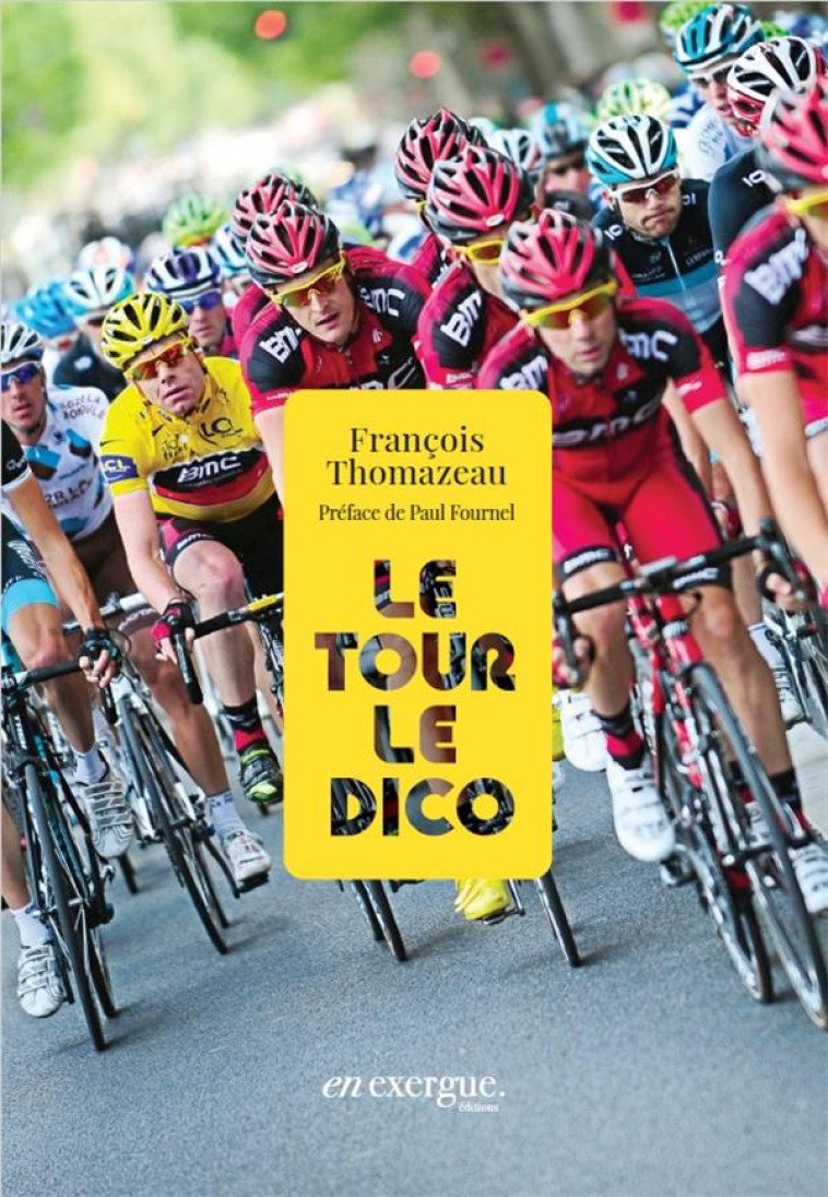 LE TOUR, LE DICO - THOMAZEAU FRANCOIS - EN EXERGUE