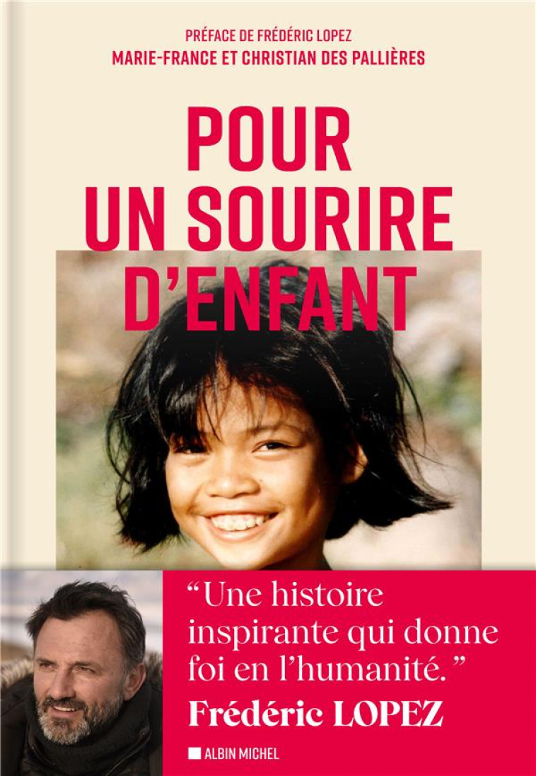 POUR UN SOURIRE D-ENFANT - L-EXTRAORDINAIRE AVENTURE DE L-ASSOCIATION QUI A SAUVE PLUS DE 4500 ENFAN - DES PALLIERES - ALBIN MICHEL