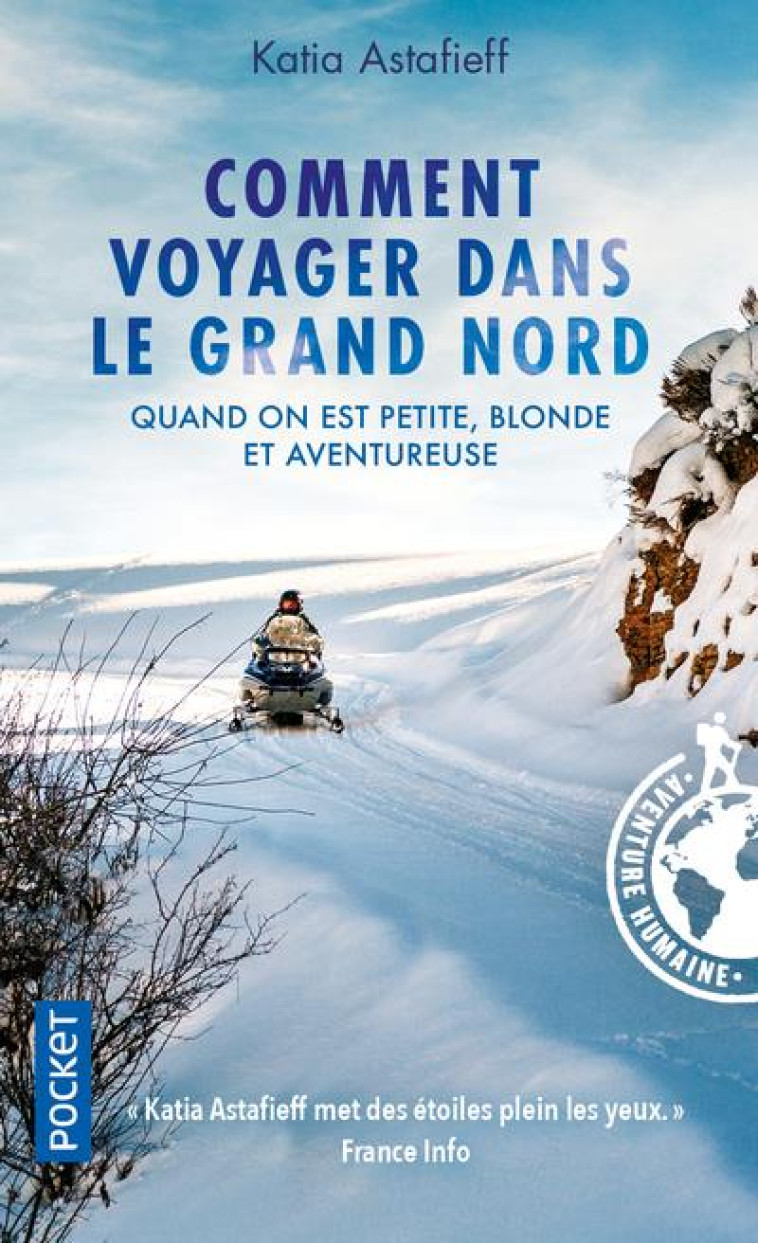 COMMENT VOYAGER DANS LE GRAND NORD QUAND ON EST PETITE, BLONDE ET AVENTUREUSE - ASTAFIEFF KATIA - POCKET