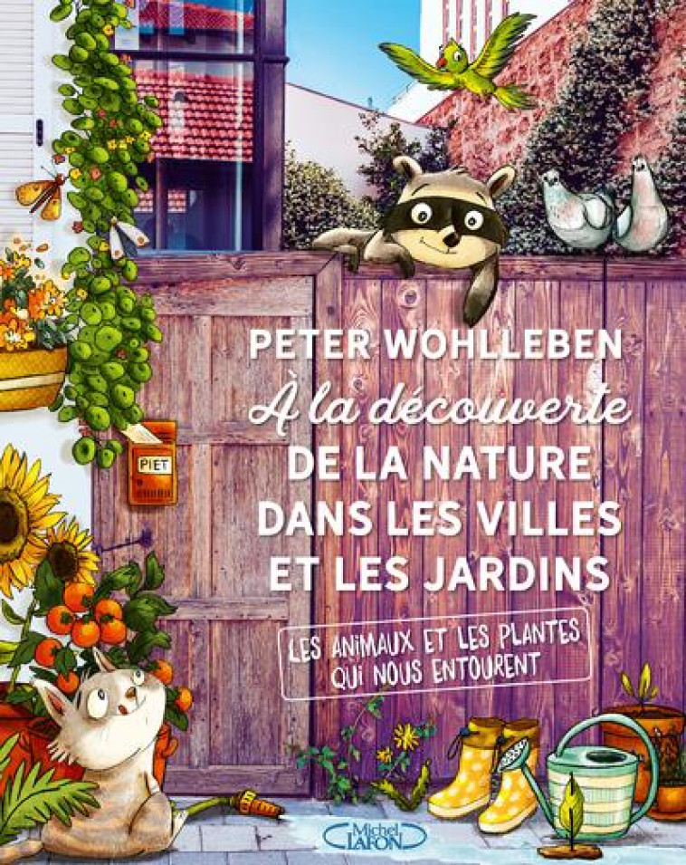 A LA DECOUVERTE DES ANIMAUX DANS VILLES ET  JARDINS - WOHLLEBEN/MAURITIUS - MICHEL LAFON