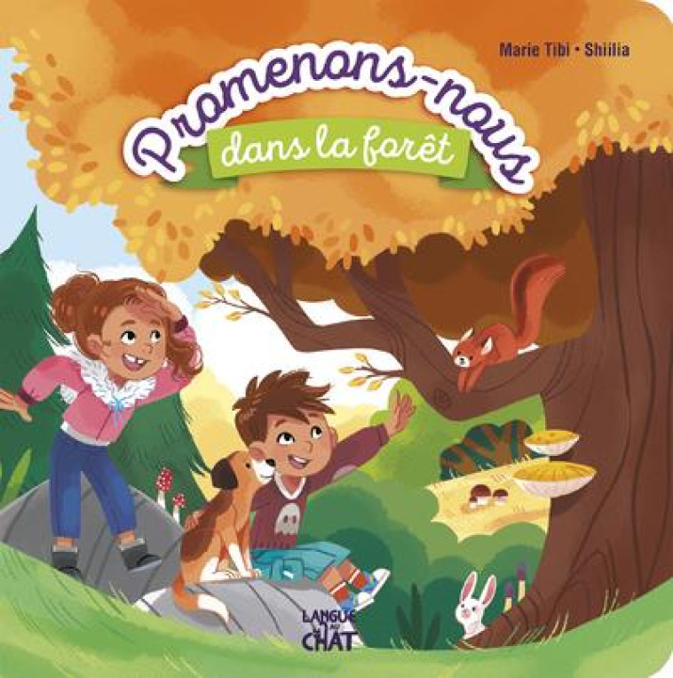 PROMENONS-NOUS DANS LA FORET - UNE HISTOIRE ET DES DECOUVERTES - TIBI/SHIILIA - LANGUE AU CHAT