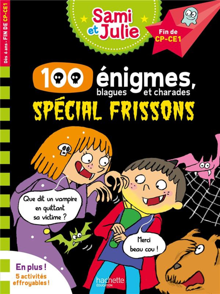 SAMI ET JULIE 100 ENIGMES, SPECIAL FRISSONS - BONTE THERESE - HACHETTE