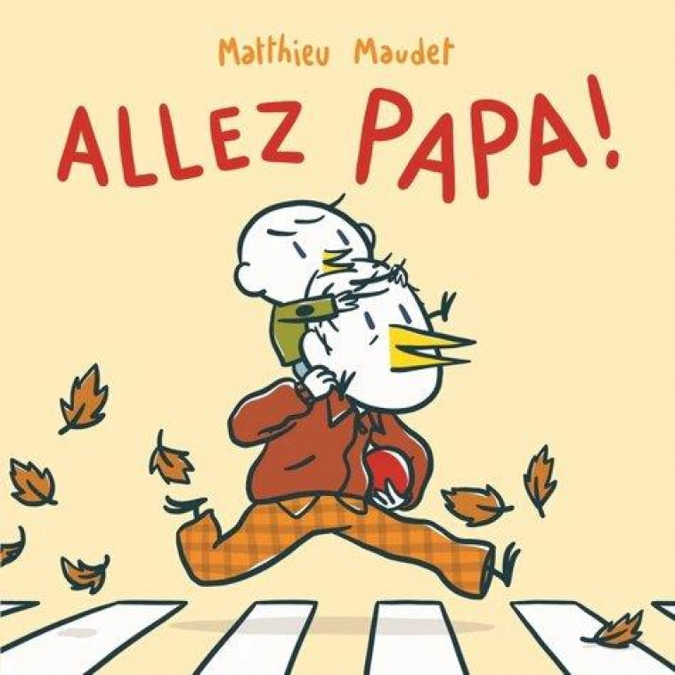 ALLEZ PAPA ! - MAUDET MATTHIEU - EDL