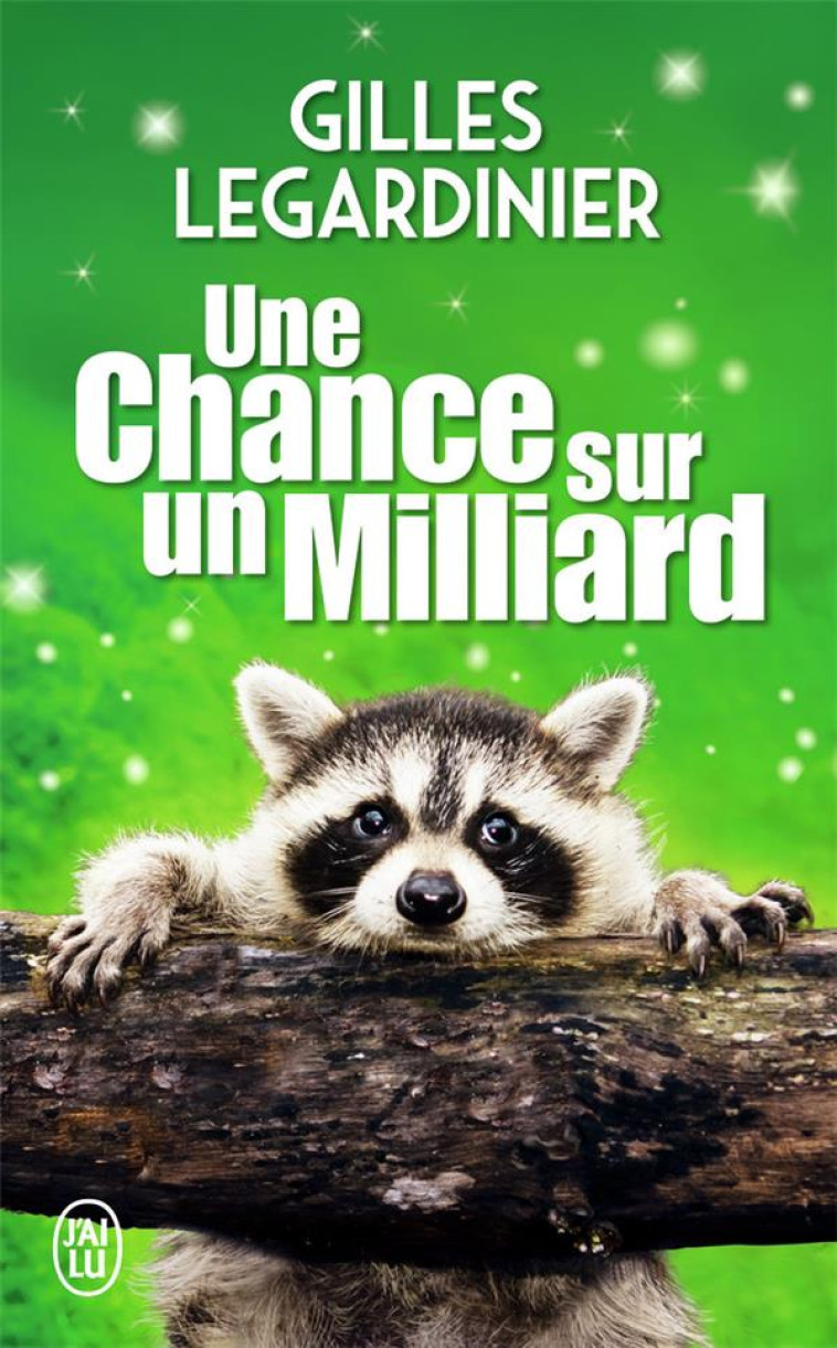 UNE CHANCE SUR UN MILLIARD - LEGARDINIER GILLES - J'AI LU