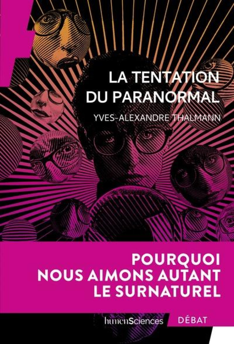 LA TENTATION DU PARANORMAL - POURQUOI NOUS AIMONS AUTANT LE SURNATUREL - THALMANN Y-A. - HUMENSCIENCES