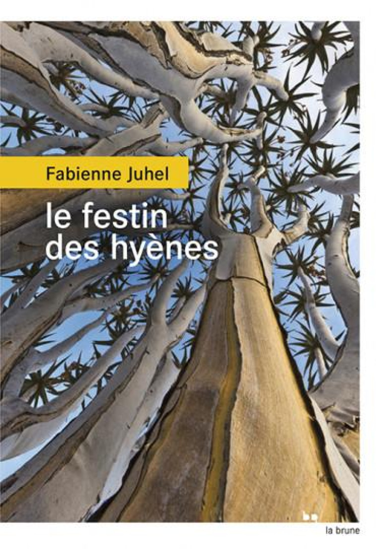 LE FESTIN DES HYENES - JUHEL FABIENNE - ROUERGUE