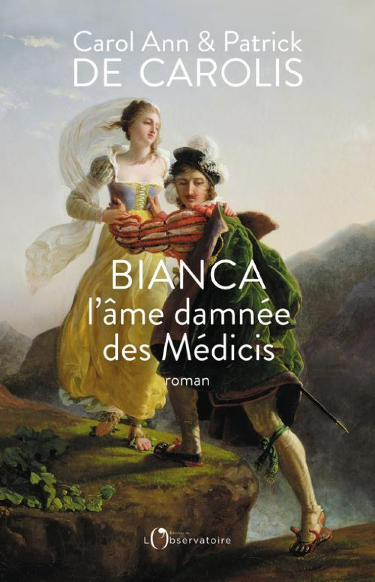 BIANCA L-AME DAMNEE DES MEDICIS - DE CAROLIS - L'OBSERVATOIRE