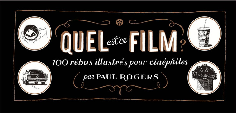 QUEL EST CE FILM ? ENIGMES VISUELLES - ROGERS PAUL - CAMBOURAKIS