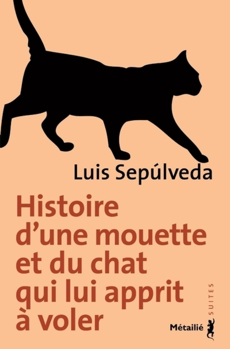 HISTOIRE D-UNE MOUETTE ET DU CHAT QUI LUI APPRIT A VOLER - Luis Sepúlveda - METAILIE