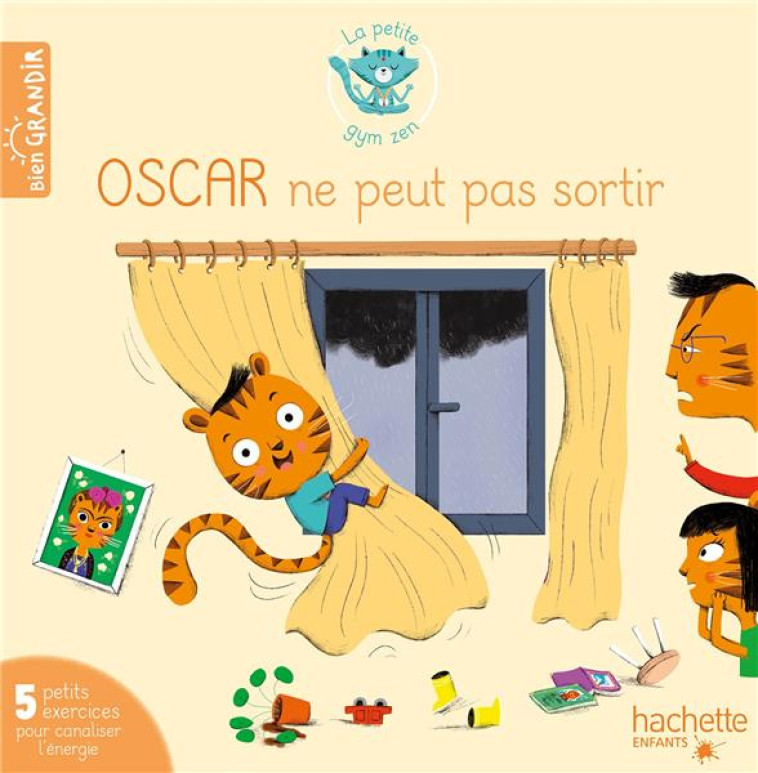 OSCAR NE PEUT PAS SORTIR - 5 EXERCICES POUR SE DEFOULER - CHOQUE/JOUVE-GAUDIN - HACHETTE