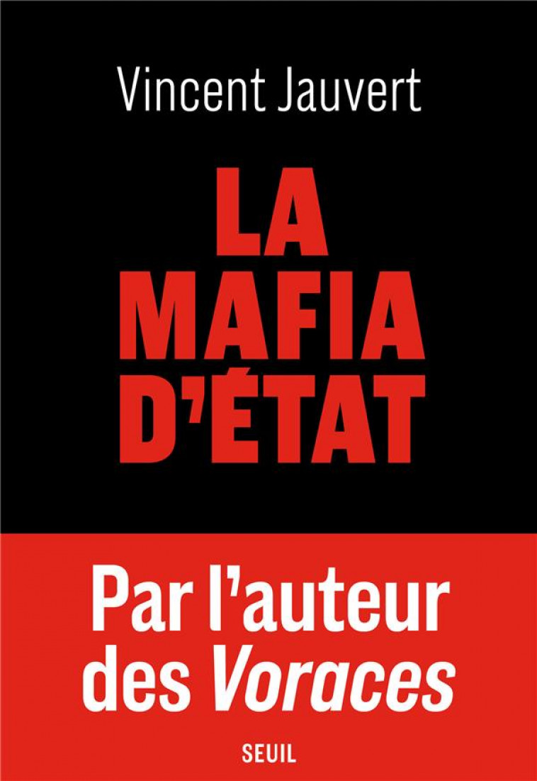 LA MAFIA D-ETAT - JAUVERT VINCENT - SEUIL