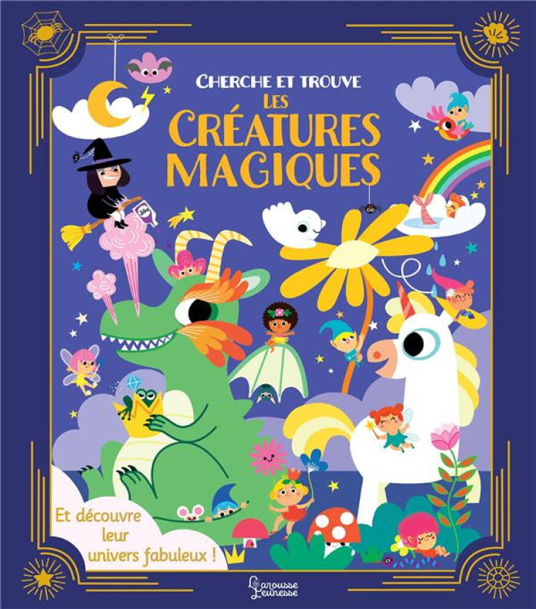 CHERCHE ET TROUVE LES CREATURES FANTASTIQUES - MEYER/FLEURY - LAROUSSE