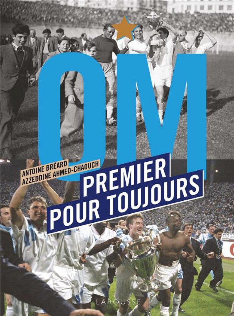 OM PREMIER POUR TOUJOURS - BREARD/AHMED-CHAOUCH - LAROUSSE
