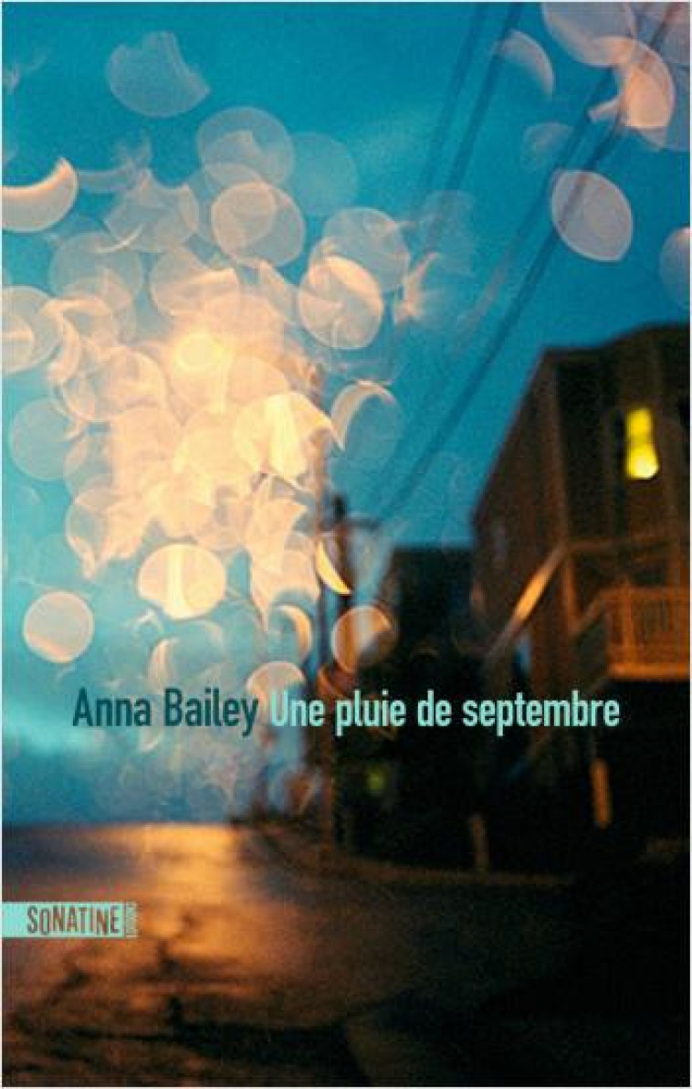 UNE PLUIE DE SEPTEMBRE - BAILEY ANNA - SONATINE