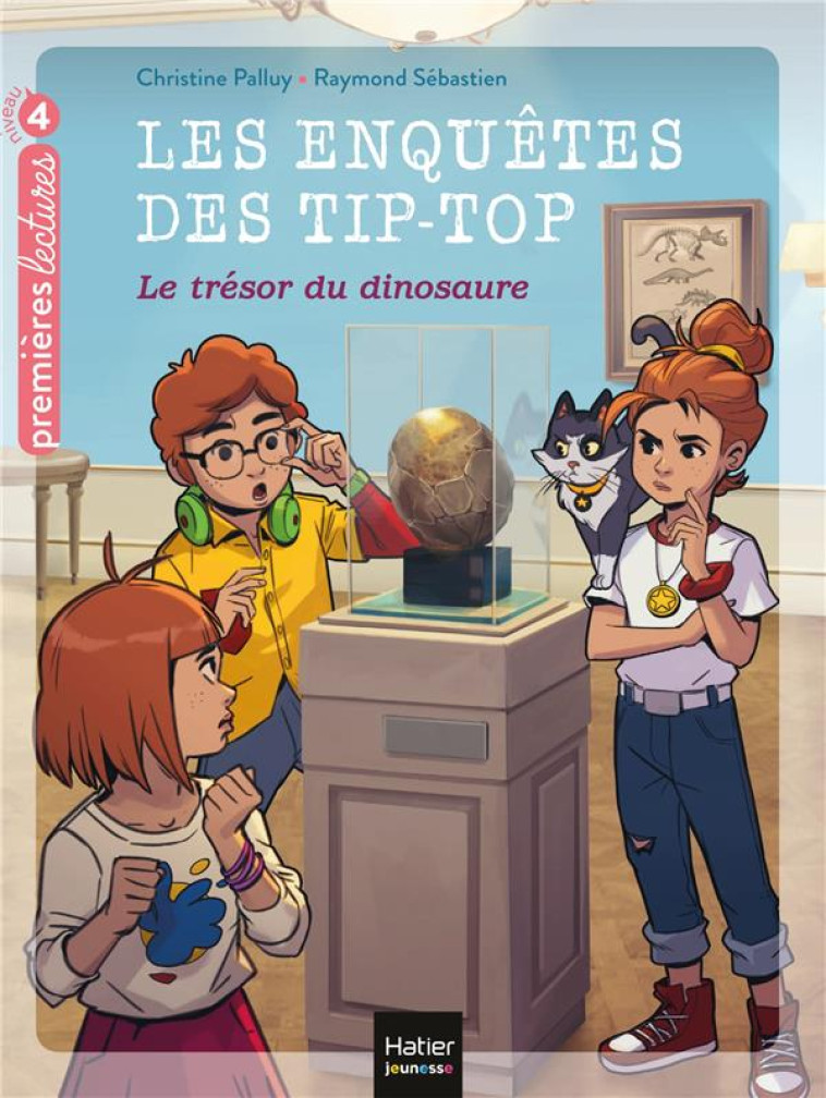 LES ENQUETES DES TIP TOP - T09 - LES ENQUETES DES TIP TOP - QUI A VOLE L-OEUF DU DINOSAURE ? CP/CE1 - PALLUY/SEBASTIEN - HATIER SCOLAIRE