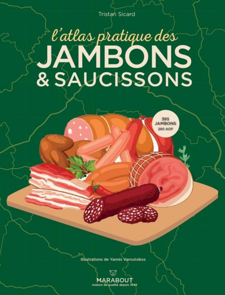 L-ATLAS PRATIQUE DES JAMBONS ET SAUCISSONS - SICARD/VAROUTSIKOS - MARABOUT