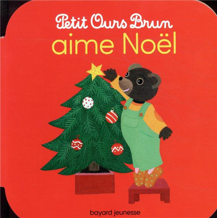 PETIT OURS BRUN AIME NOEL - AUBINAIS/BOUR - BAYARD JEUNESSE