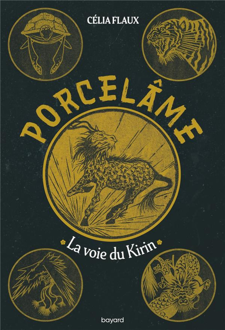 PORCELAME T1 - LA VOIE DU KIRIN - FLAUX/GRATTERY - BAYARD JEUNESSE