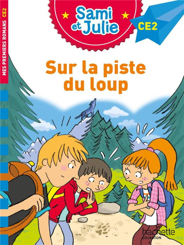 SUR LA PISTE DU LOUP-SAMI ET JULIE ROMAN CE2 - DE MULLENHEIM/BONTE - HACHETTE