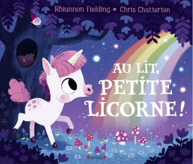 AU LIT, PETITE LICORNE! - FIELDING/CHATTERTON - GRUND